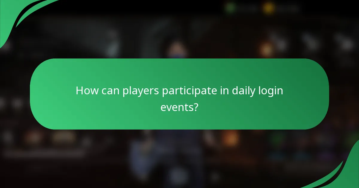 How can players participate in daily login events?
