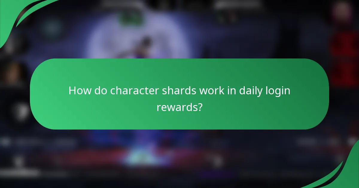 How do character shards work in daily login rewards?