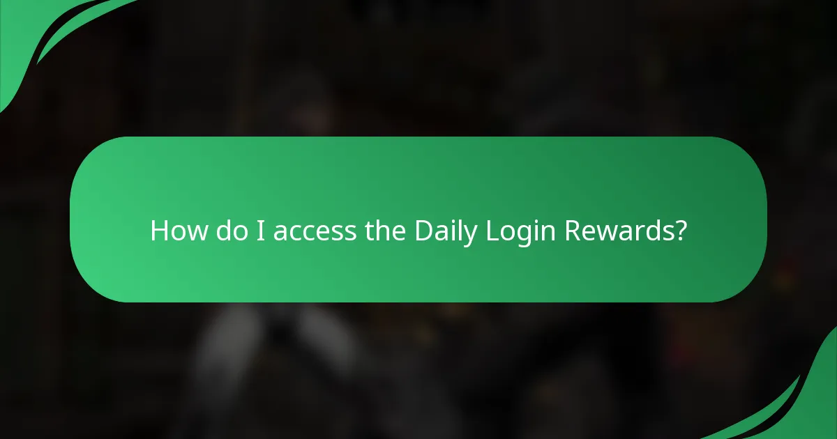 How do I access the Daily Login Rewards?