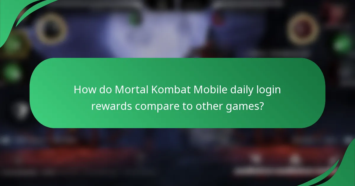 How do Mortal Kombat Mobile daily login rewards compare to other games?