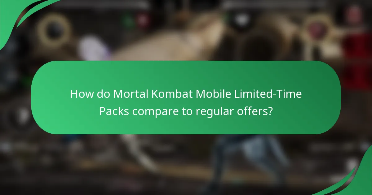 How do Mortal Kombat Mobile Limited-Time Packs compare to regular offers?