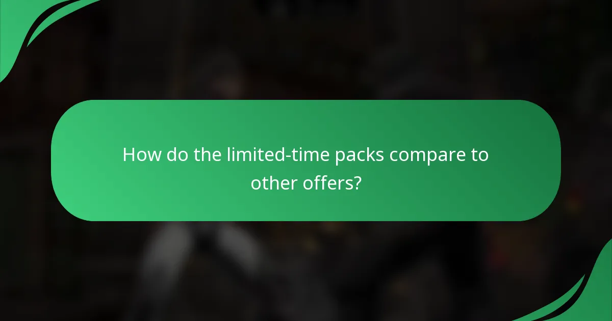 How do the limited-time packs compare to other offers?