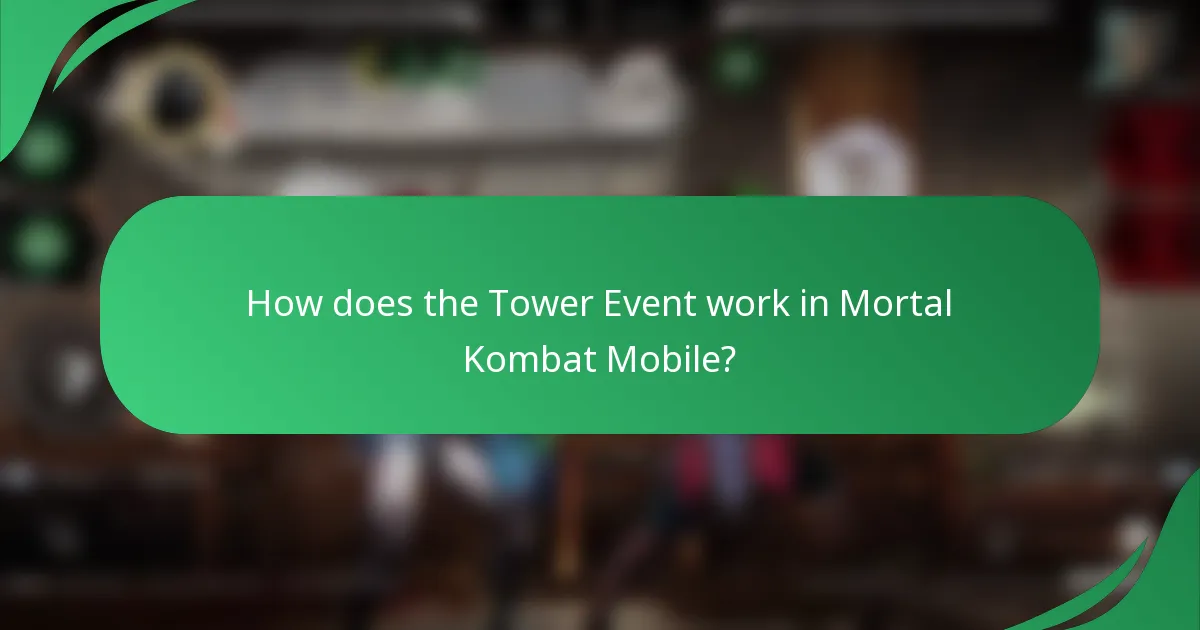 How does the Tower Event work in Mortal Kombat Mobile?