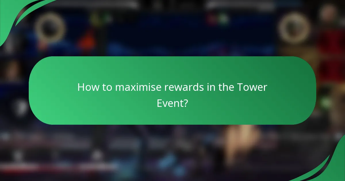 How to maximise rewards in the Tower Event?
