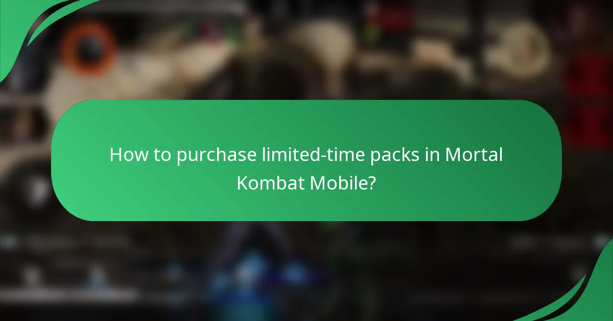 How to purchase limited-time packs in Mortal Kombat Mobile?