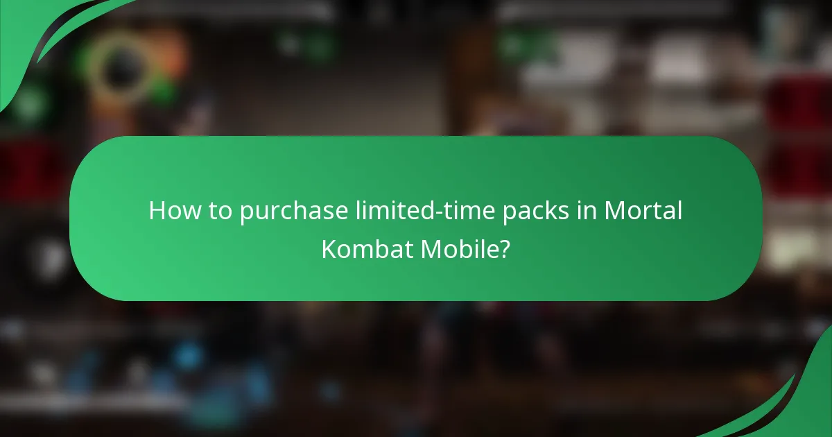 How to purchase limited-time packs in Mortal Kombat Mobile?