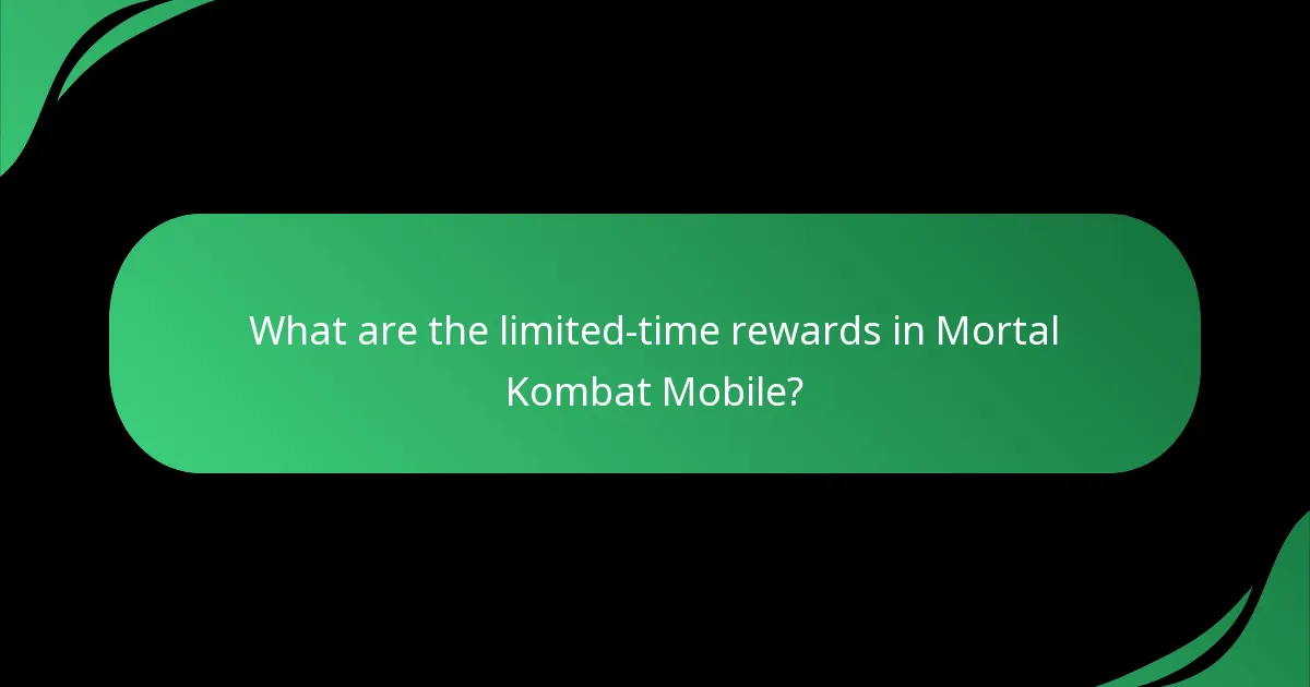 What are the limited-time rewards in Mortal Kombat Mobile?