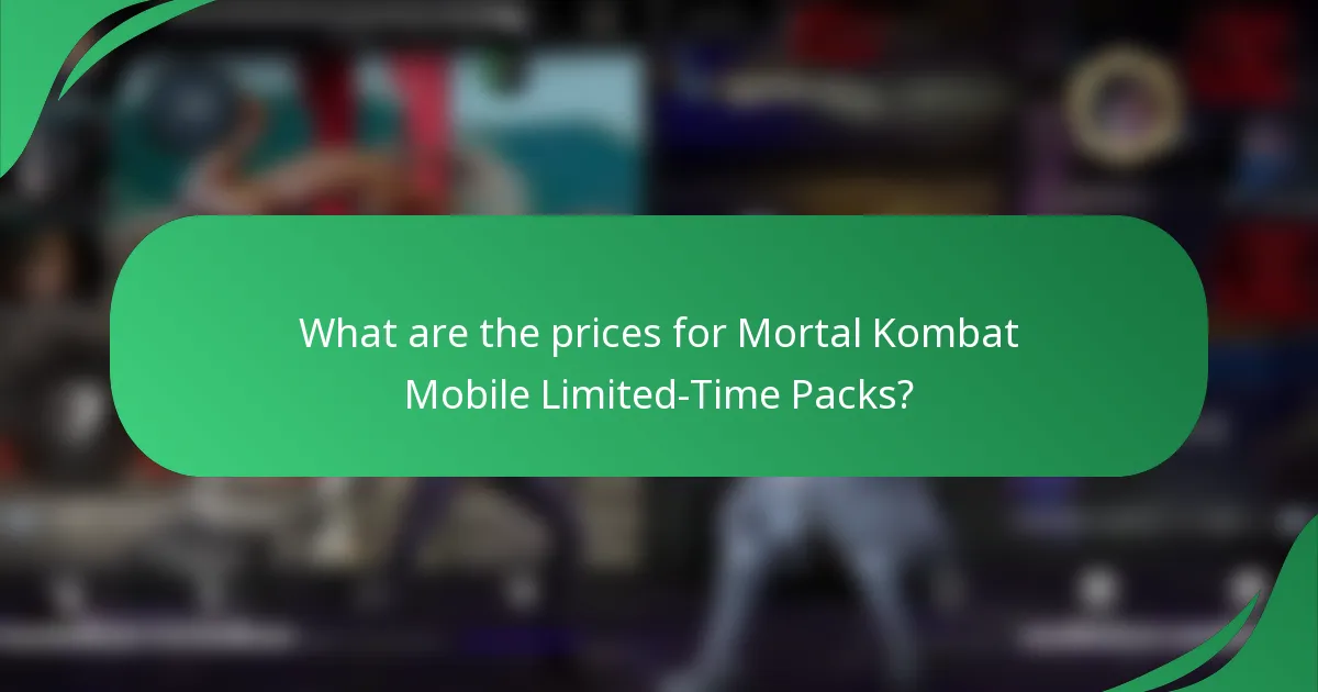 What are the prices for Mortal Kombat Mobile Limited-Time Packs?