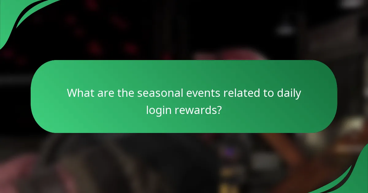 What are the seasonal events related to daily login rewards?