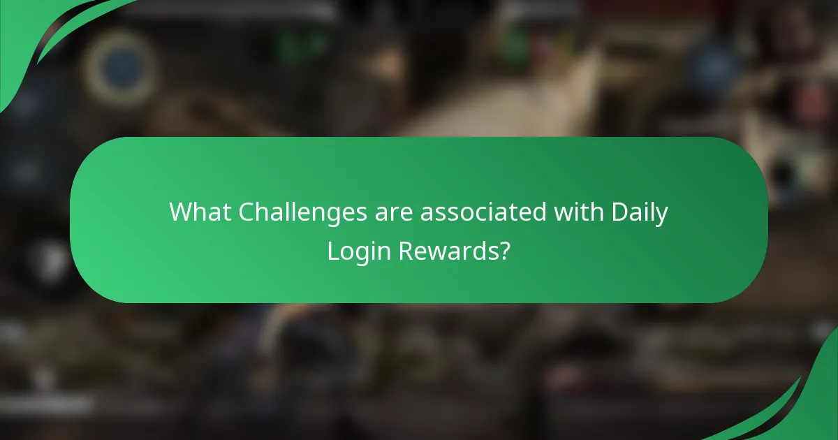 What Challenges are associated with Daily Login Rewards?
