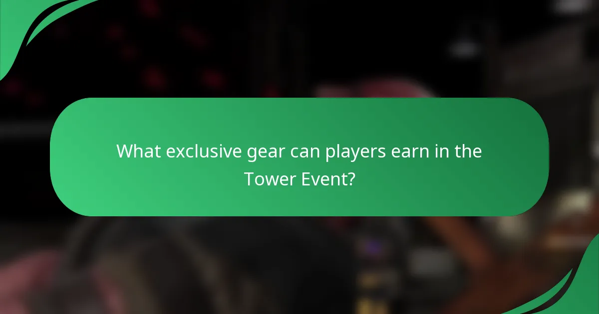 What exclusive gear can players earn in the Tower Event?