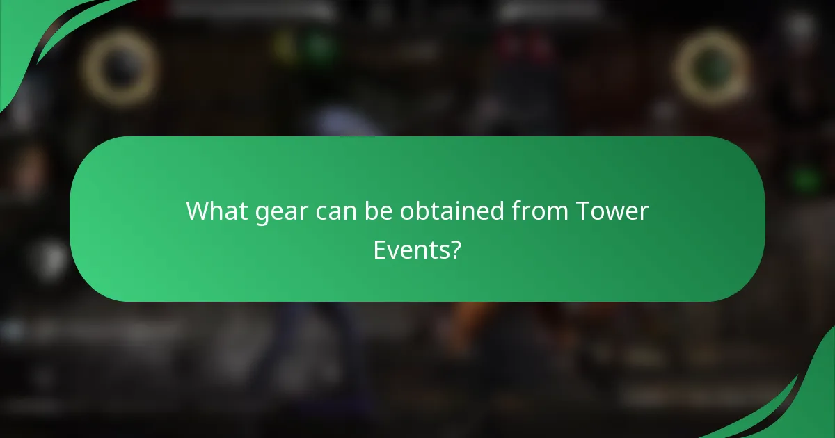 What gear can be obtained from Tower Events?