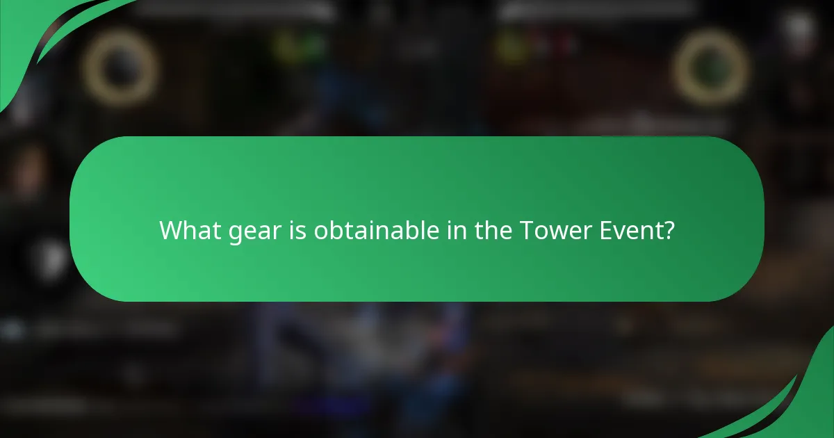 What gear is obtainable in the Tower Event?