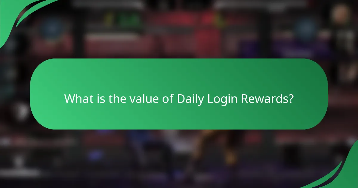 What is the value of Daily Login Rewards?