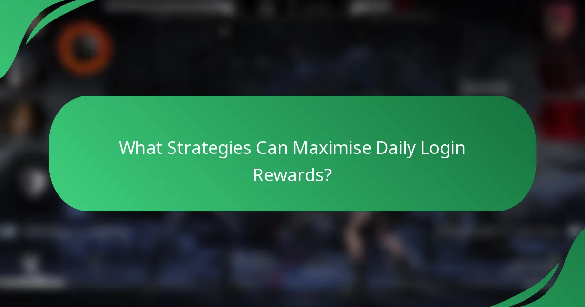 What Strategies Can Maximise Daily Login Rewards?