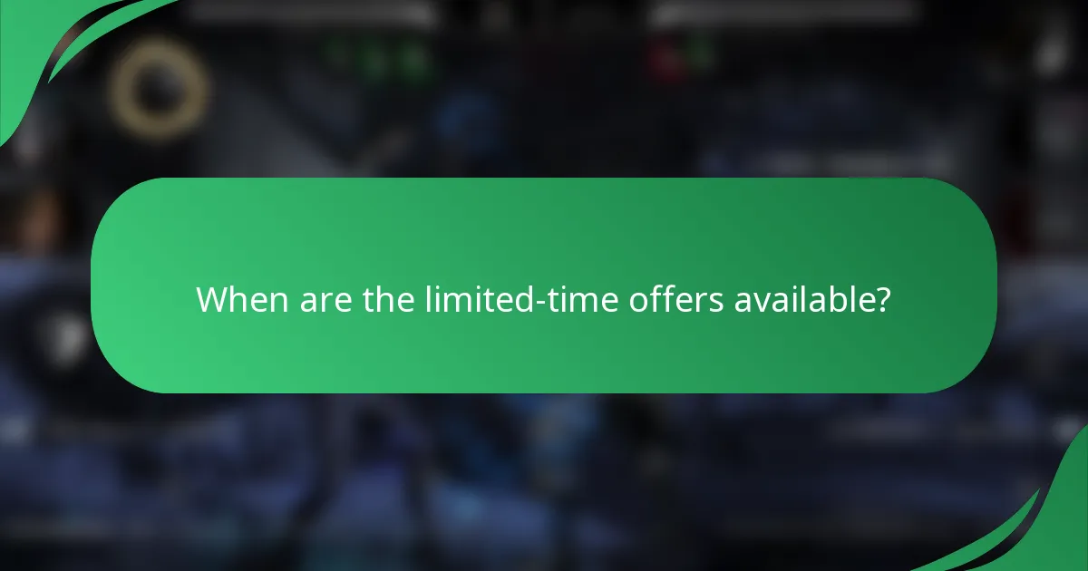 When are the limited-time offers available?