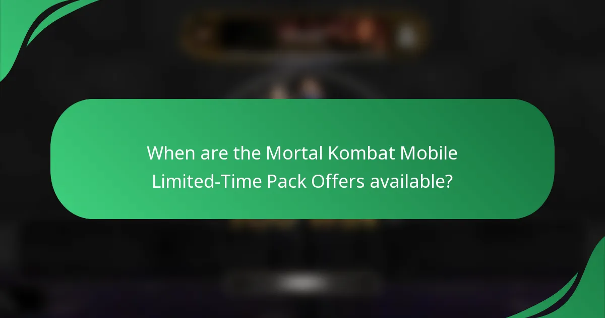 When are the Mortal Kombat Mobile Limited-Time Pack Offers available?