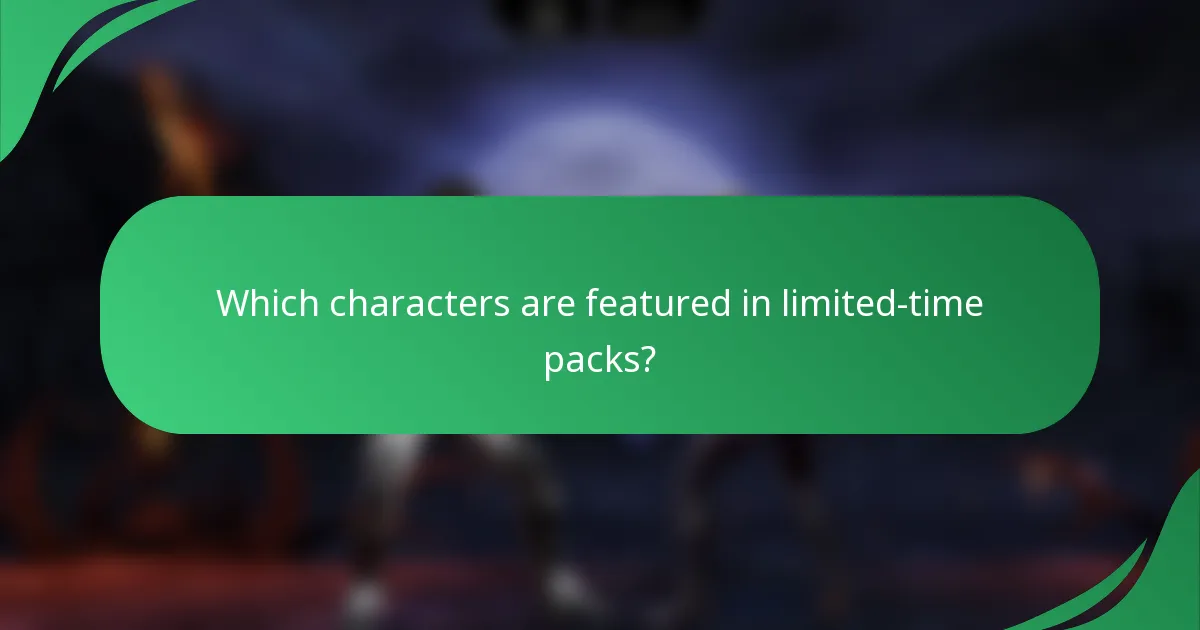 Which characters are featured in limited-time packs?