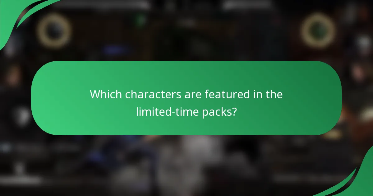 Which characters are featured in the limited-time packs?