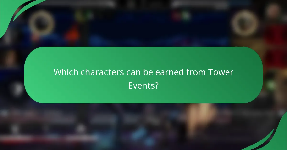 Which characters can be earned from Tower Events?