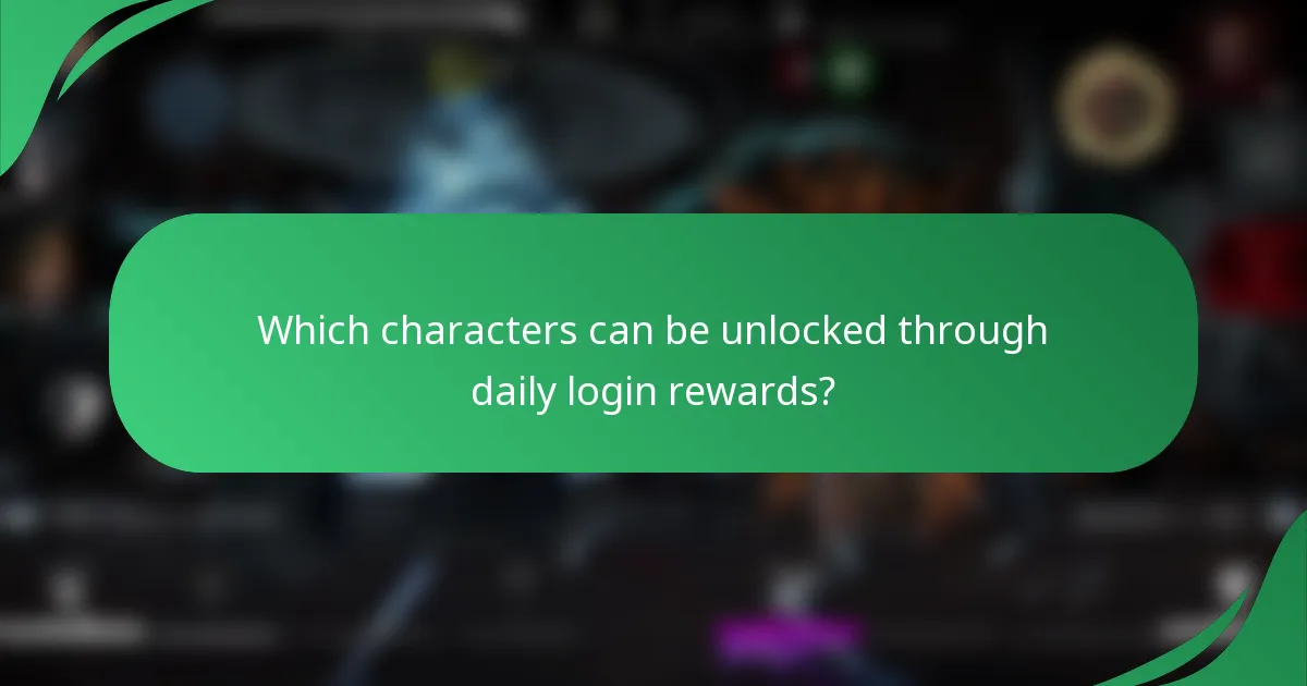 Which characters can be unlocked through daily login rewards?