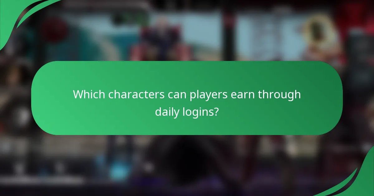 Which characters can players earn through daily logins?