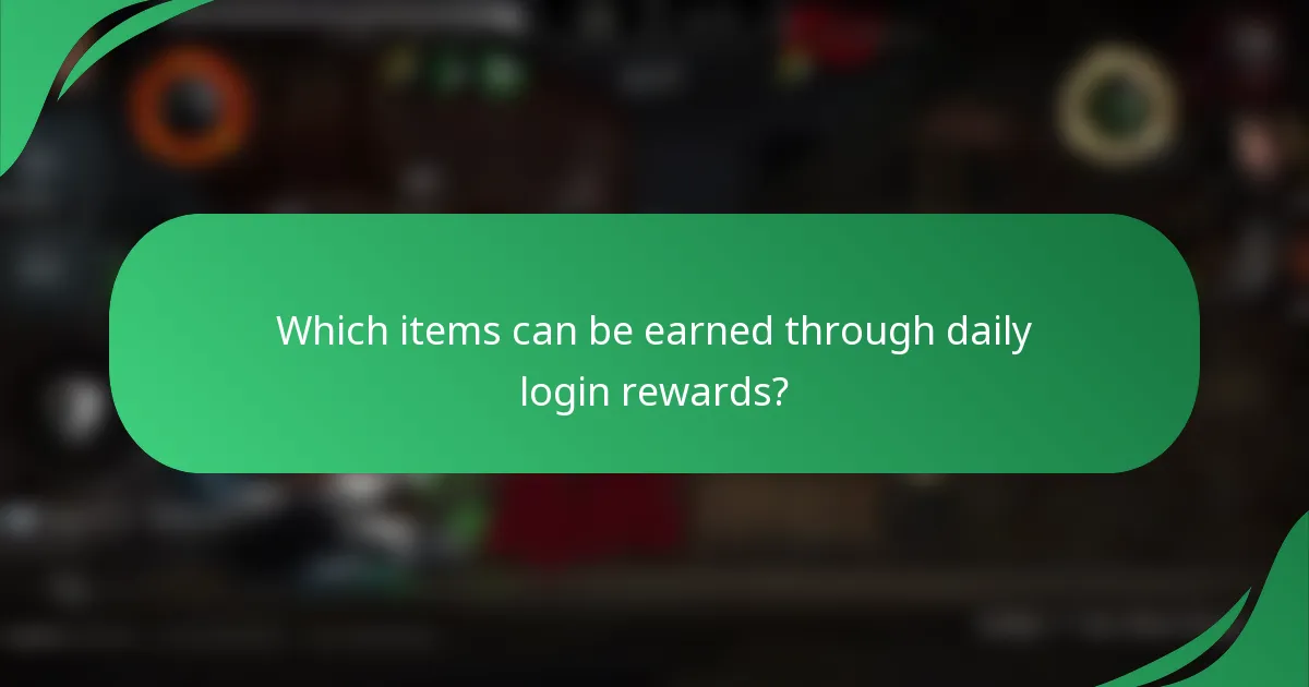 Which items can be earned through daily login rewards?