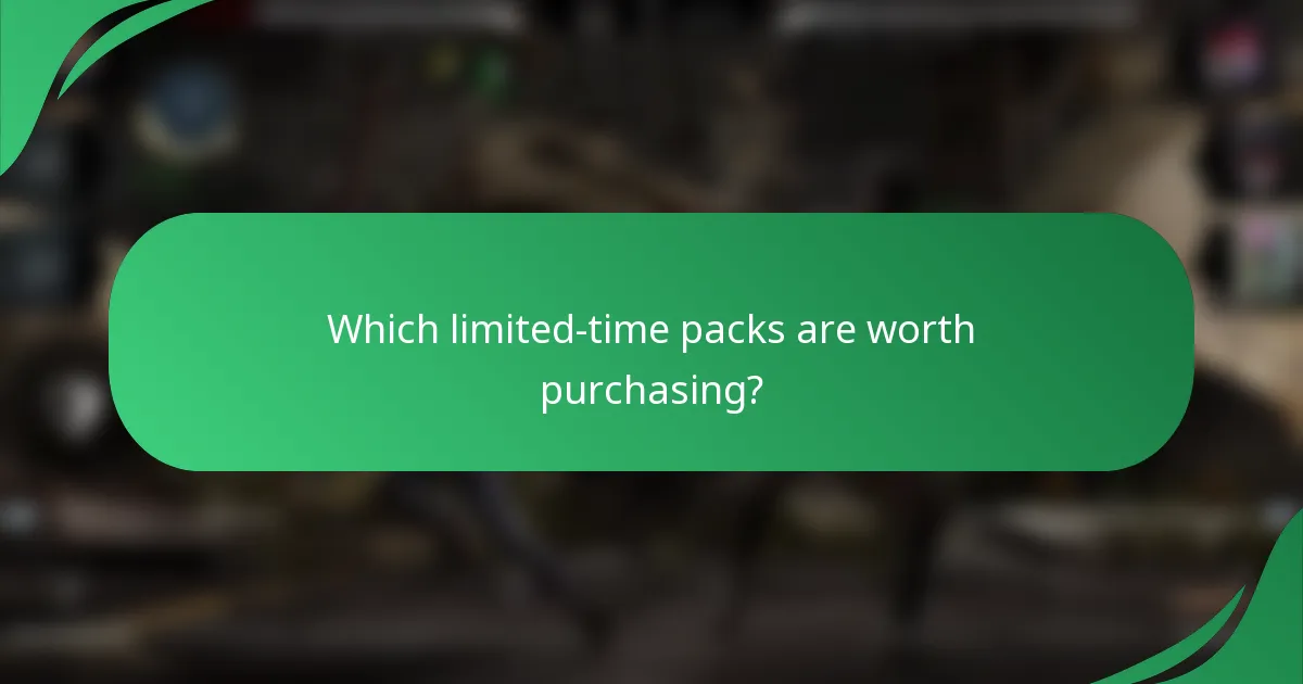 Which limited-time packs are worth purchasing?