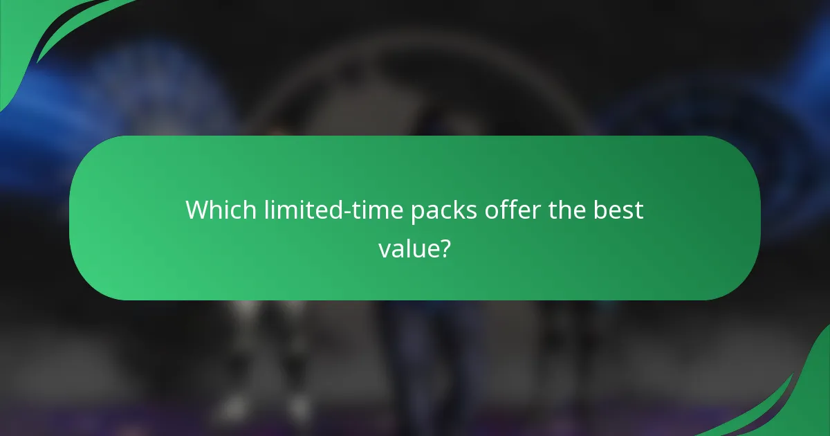 Which limited-time packs offer the best value?